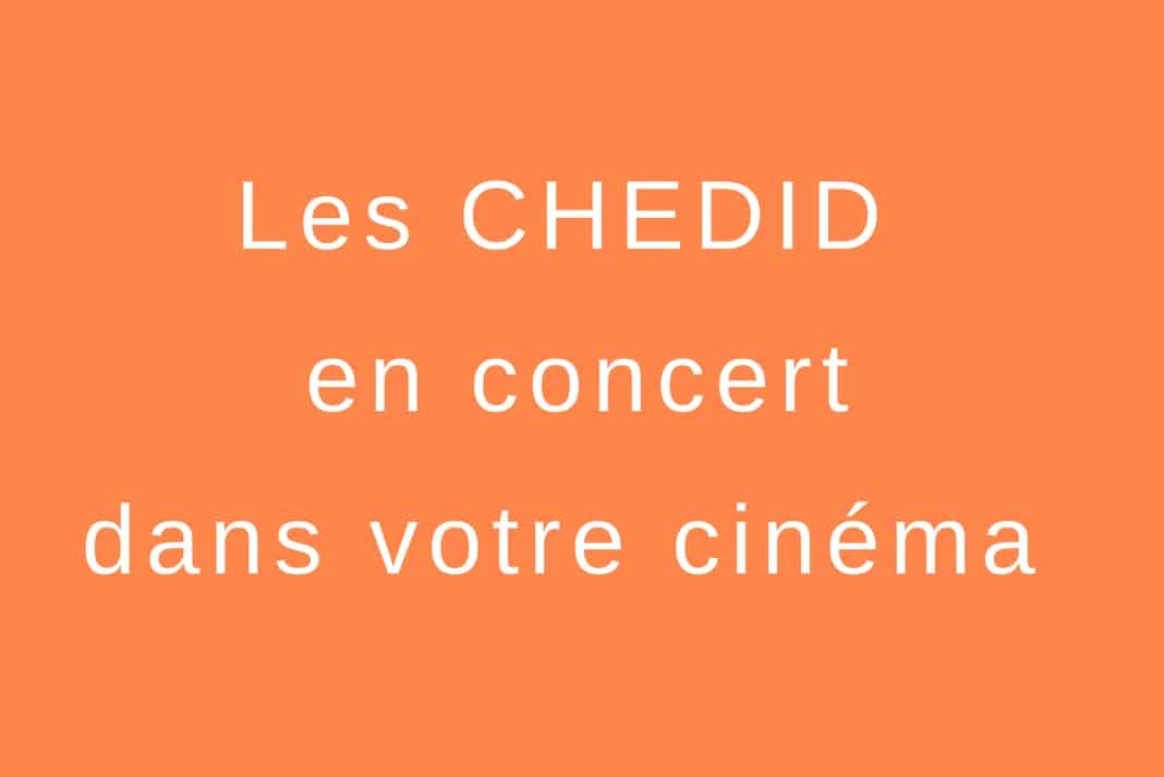 La famille Chedid en concert en direct dans votre cinéma